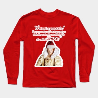 I Want A Prezzie Long Sleeve T-Shirt